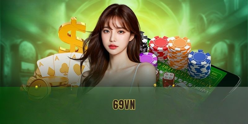 Khám phá thế giới giải trí trực tuyến - Link vào 69vn Hướng dẫn và kinh nghiệm
